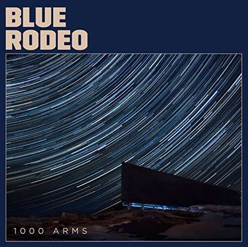1000 Arms - Blue Rodeo - Música - COUNTRY - 0190296990731 - 28 de outubro de 2016
