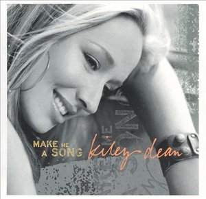 Cover for Dean Kiley · Make Me a Song (CD) (2017)