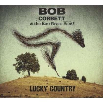Cover for Corbett,bob &amp; the Roo Grass Band · Lucky Country (CD) (2011)