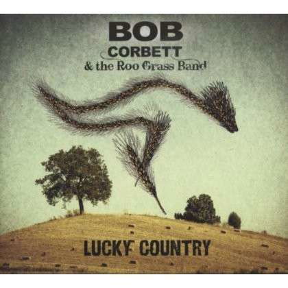 Lucky Country - Corbett,bob & the Roo Grass Band - Musik - WJO - 0680569539731 - 8. november 2011