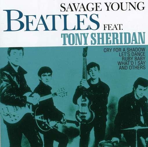Cover for Beatles / Tony Sheridan · Savage Young (CD) (2010)