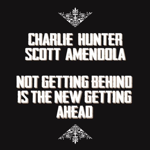Cover for Charlie Hunter · Not Getting Behind is the New Getting Ahead (LP) (2013)