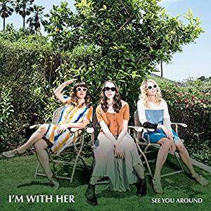 See You Around - I'm with Her - Música - CONCORD - 0888072040731 - 16 de fevereiro de 2018