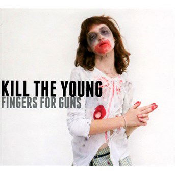 Cover for Kill the Young · Fingers Your Guns (CD) (2014)