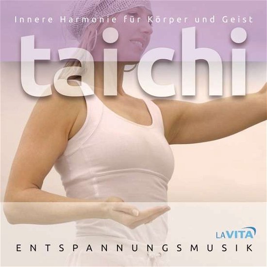 Cover for La Vita-entspannungsmusik · Tai Chi-harmonie Für Körper Und Geist (CD) (2014)