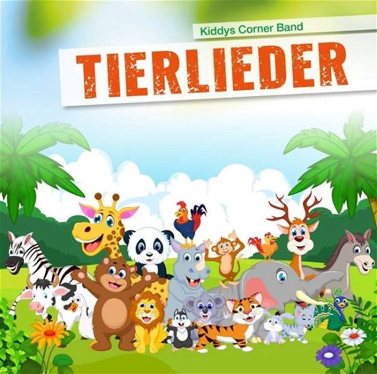 Cover for Kiddys Corner Band · Tierlieder (CD) (2019)