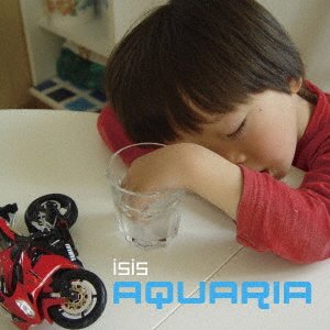 Cover for Isis · Aquaria (CD) [Japan Import edition] (2011)