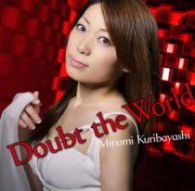 Cover for Kuribayashi Minami · Doubt the World (CD) [Japan Import edition] (2012)