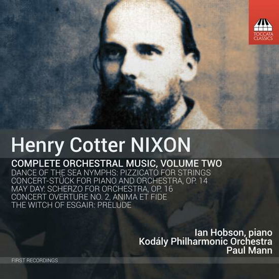 Complete Orchestral Music 2 - Nixon / Hobson / Mann - Music - TOCCATA CLASSICS - 5060113443731 - November 3, 2017