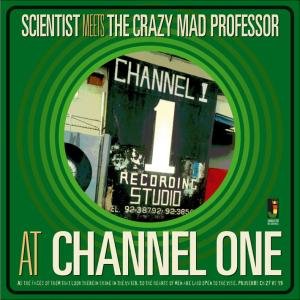 Cover for Scientist Meets the Crazy Mad Professor · At Channel 1 (CD) (2019)