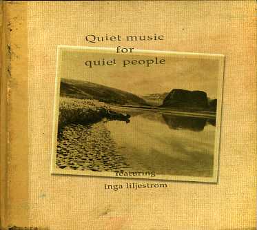 Cover for Inga Liljestrom · Quiet Music for Quiet People (CD) (2006)