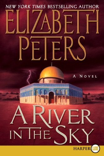 Elizabeth Peters · A River in the Sky (Amelia Peabody Mysteries) (Taschenbuch) [Large Print edition] (2010)
