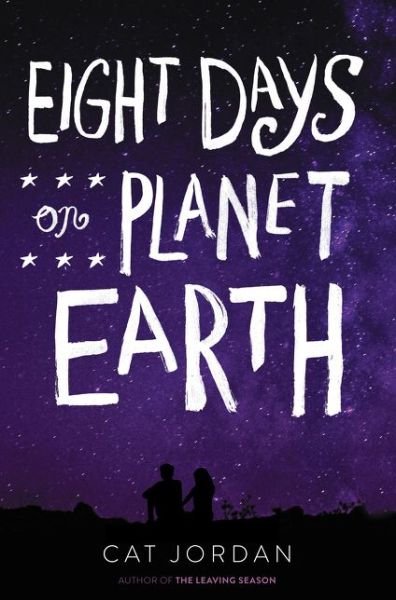 Eight Days on Planet Earth - Cat Jordan - Bücher - HarperCollins Publishers Inc - 9780062571731 - 14. Dezember 2017