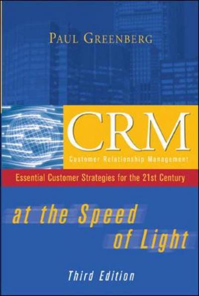 Cover for Paul Greenberg · CRM at the Speed of Light, Third Edition: Essential Customer Strategies for the 21st Century (Hardcover Book) (2004)