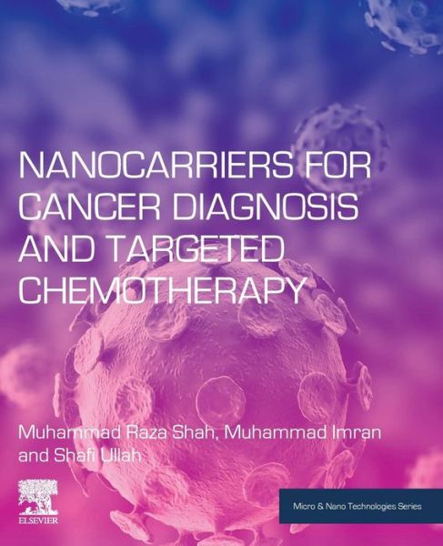 Cover for Shah, Muhammad Raza (Professor, International Center for Chemical and Biological Sciences, H.E.J. Research Institute of Chemistry University, Karachi, Pakistan) · Nanocarriers for Cancer Diagnosis and Targeted Chemotherapy - Micro &amp; Nano Technologies (Paperback Book) (2019)