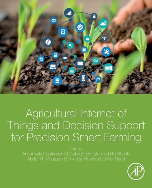 Cover for Annamaria Castrignano · Agricultural Internet of Things and Decision Support for Precision Smart Farming (Paperback Book) (2020)