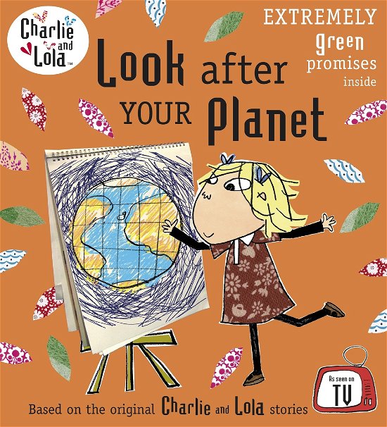 Cover for Lauren Child · Charlie and Lola: Look After Your Planet - Charlie and Lola (Paperback Bog) (2011)