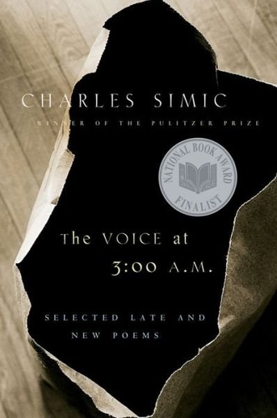 Cover for Charles Simic · The Voice at 3:00 A.m.: Selected Late and New Poems (Paperback Bog) [Reprint edition] (2006)