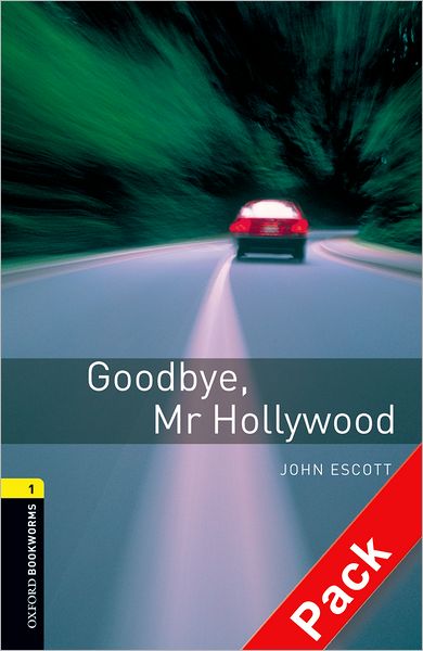 Cover for John Escott · Oxford Bookworms Library: Level 1:: Goodbye, Mr Hollywood audio CD pack - Oxford Bookworms ELT (Book) [New edition] (2007)