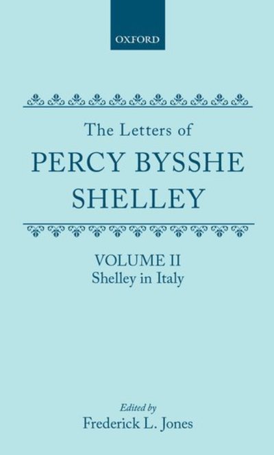 Cover for Percy Bysshe Shelley · The Letters of Percy Bysshe Shelley: Volume II: Shelley in Italy (Hardcover Book) (1964)