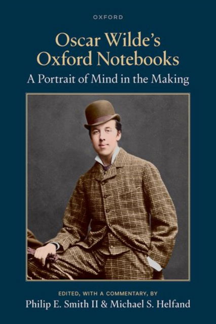 Oscar Wilde's Oxford Notebooks: A Portrait of Mind in the Making -  - Bücher - Oxford University Press - 9780198920731 - 15. April 2025