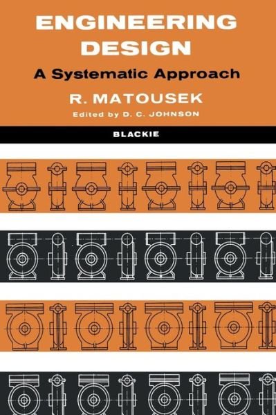 Engineering Design: A Systematic Approach - Robert Matousek - Books - Springer - 9780216912731 - June 30, 1963