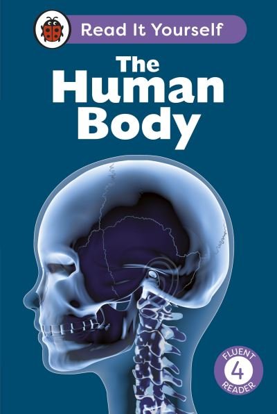Cover for Ladybird · The Human Body: Read It Yourself - Level 4 Fluent Reader - Read It Yourself (Innbunden bok) (2024)