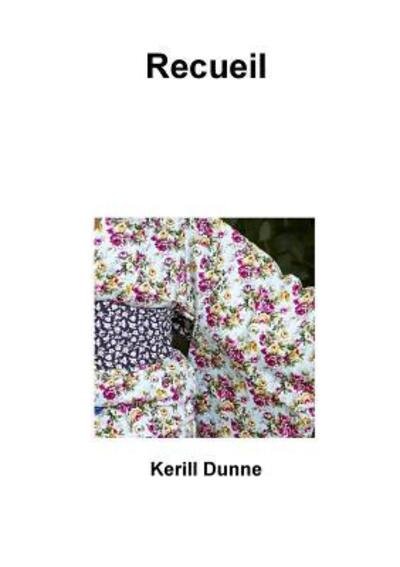 Cover for Kerill Dunne · Recueil (Taschenbuch) (2017)