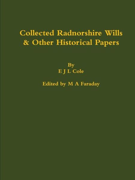 Cover for M A Faraday · Collected Radnorshire Wills &amp; Other Historical Papers (Paperback Book) (2018)