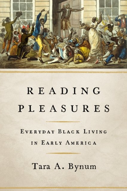 Cover for Tara A. Bynum · Reading Pleasures: Everyday Black Living in Early America - New Black Studies Series (Hardcover Book) (2023)