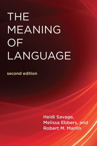 Cover for Savage, Heidi (SUNY at Geneseo) · The Meaning Of Language - The MIT Press (Paperback Book) [Second edition] (2020)