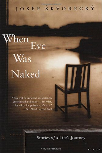 Cover for Josef Skvorecky · When Eve Was Naked: Stories of a Life's Journey (Paperback Book) [First edition] (2003)