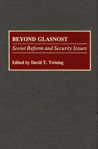 Cover for David T. Twining · Beyond Glasnost: Soviet Reform and Security Issues (Hardcover Book) (1992)