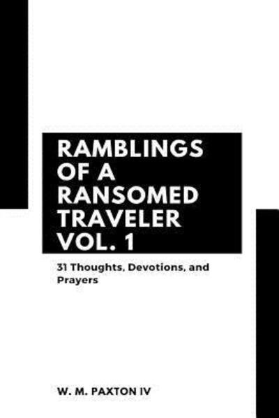Cover for IV W M Paxton · Ramblings of a Ransomed Traveler Vol. 1 (Paperback Book) (2018)
