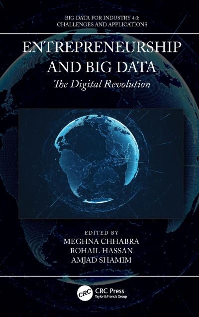 Cover for Chhabra, Meghna (Assoc. Prof., Management Studies, MRIIRS, India) · Entrepreneurship and Big Data: The Digital Revolution - Big Data for Industry 4.0 (Innbunden bok) (2021)
