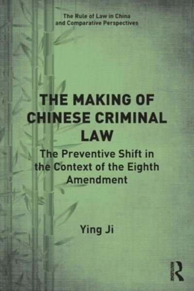 Cover for Ying Ji · The Making of Chinese Criminal Law: The Preventive Shift in the Context of the Eighth Amendment - The Rule of Law in China and Comparative Perspectives (Paperback Bog) (2022)