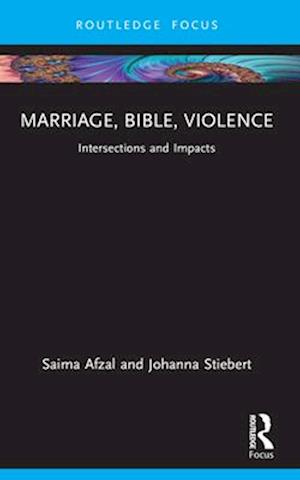 Cover for Saima Afzal · Marriage, Bible, Violence: Intersections and Impacts - Rape Culture, Religion and the Bible (Paperback Book) (2024)