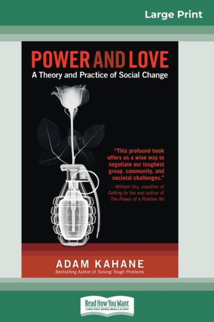 Cover for Adam Kahane · Power and Love: A Theory and Practice of Social Change (16pt Large Print Edition) (Paperback Book) [Large type / large print edition] (2011)