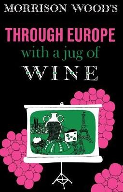 Cover for Morrison Wood · Through Europe with a Jug of Wine (Paperback Book) (1983)