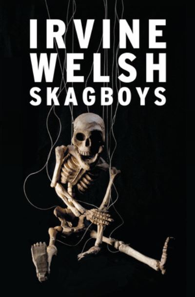 Cover for Irvine Welsh · Skagboys (Hardcover Book) (2012)