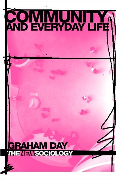 Cover for Graham Day · Community and Everyday Life - The New Sociology (Hardcover bog) (2006)