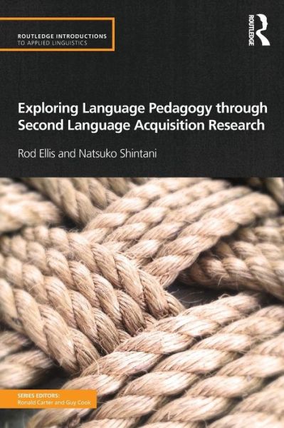 Cover for Ellis, Rod (University of Auckland, New Zealand) · Exploring Language Pedagogy through Second Language Acquisition Research - Routledge Introductions to Applied Linguistics (Paperback Book) (2013)