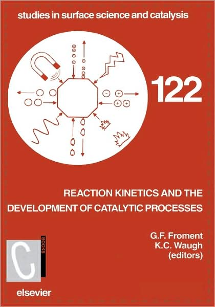 Cover for Froment · Reaction Kinetics and the Development of Catalytic Processes: Proceedings of the International Symposium, Brugge, Belgium, April 19-21, 1999 - Studies in Surface Science and Catalysis (Hardcover Book) (1999)