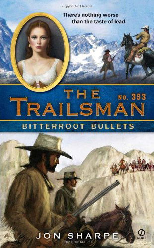 Cover for Jon Sharpe · The Trailsman #353: Bitterroot Bullets - Trailsman (Paperback Book) (2011)