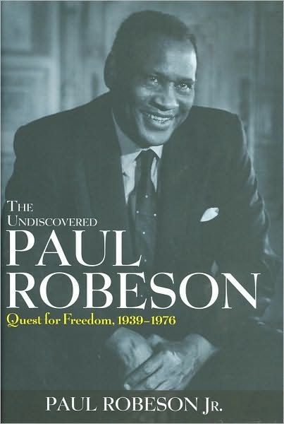 Cover for Paul Robeson · The Undiscovered Paul Robeson: Quest for Freedom, 1939-1976 (Gebundenes Buch) (2010)