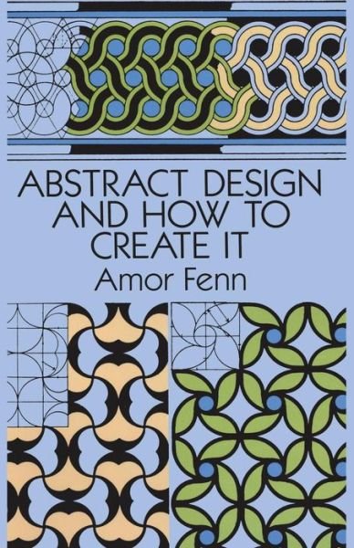 Cover for Amor Fenn · Abstract Design and How to Create it - Dover Art Instruction (Pocketbok) [Reprinted edition] (2003)