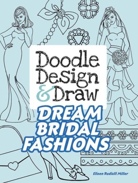 Cover for Eileen Miller · Doodle Design &amp; Draw Dream Bridal Fashions (Paperback Bog) (2017)