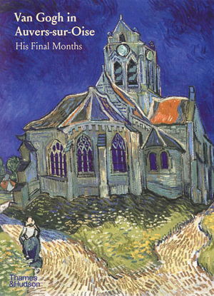 Cover for Nienke Bakker · Van Gogh in Auvers-sur-Oise: His Final Months (Hardcover Book) (2023)