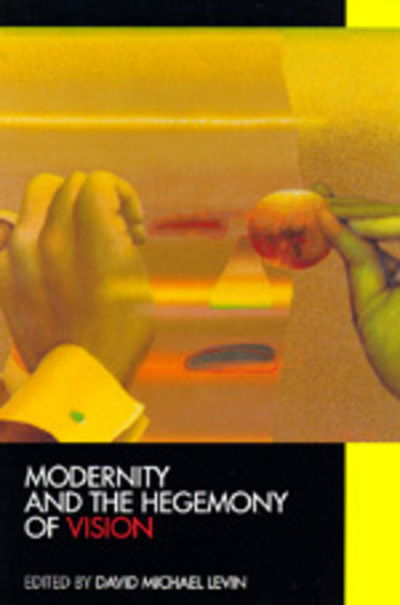 Cover for David Michael Kleinberg-levin · Modernity and the Hegemony of Vision (Paperback Book) (1993)