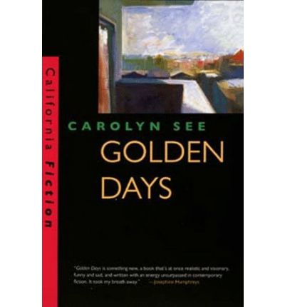 Cover for Carolyn See · Golden Days - California Fiction (Paperback Book) (1996)